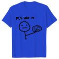 Sarcastic Please Use This Your Brain T-Shirt
