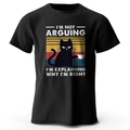 I Am Not Arguing Funny T-Shirt